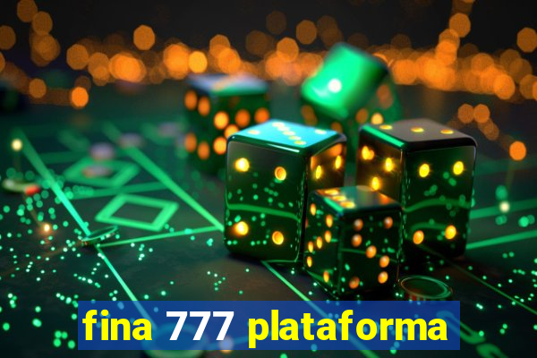 fina 777 plataforma