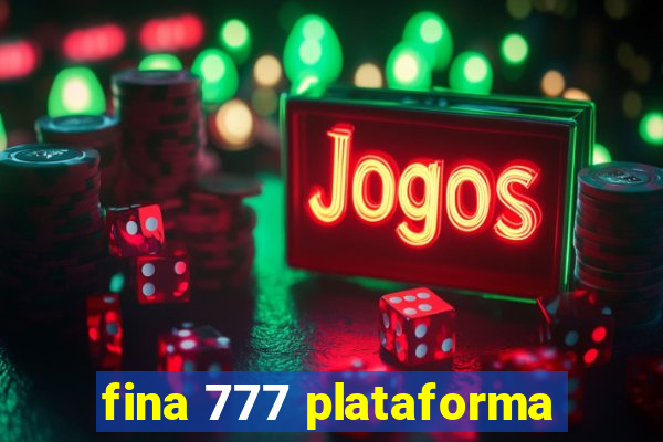 fina 777 plataforma