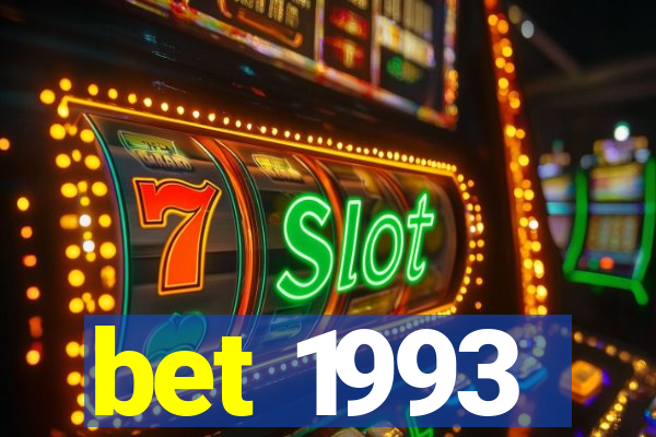 bet 1993