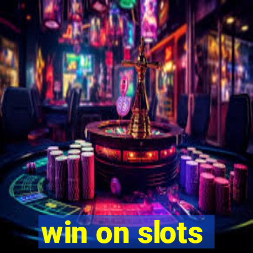 win on slots