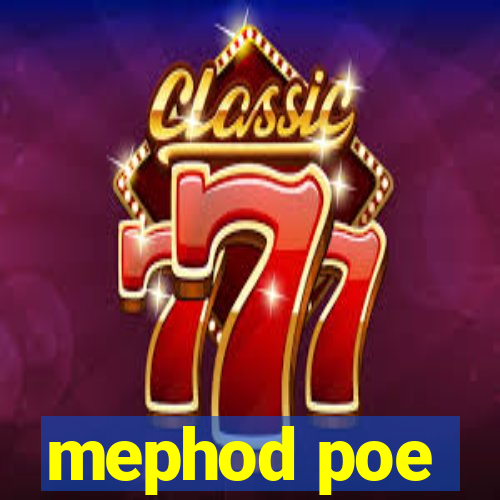 mephod poe