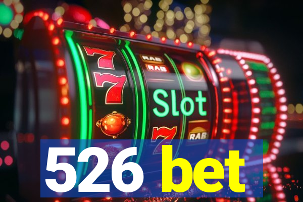 526 bet