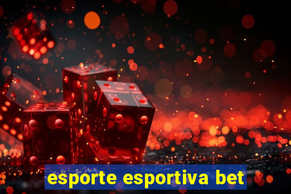 esporte esportiva bet