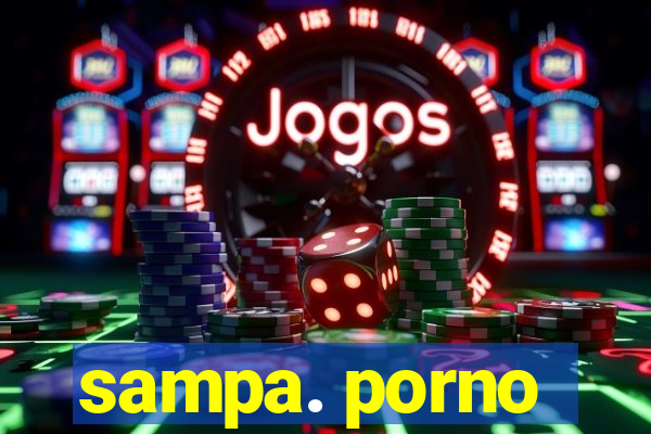 sampa. porno