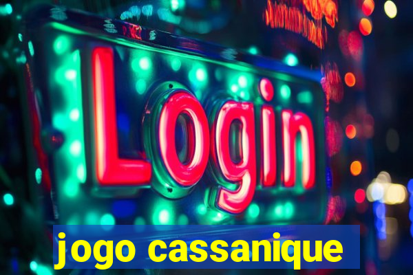 jogo cassanique