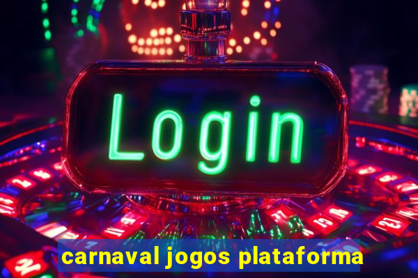 carnaval jogos plataforma