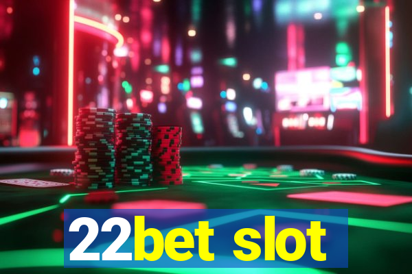 22bet slot