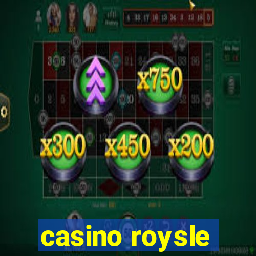 casino roysle