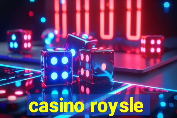 casino roysle