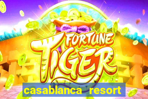 casablanca resort and casino