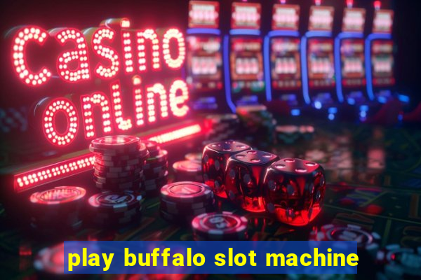 play buffalo slot machine