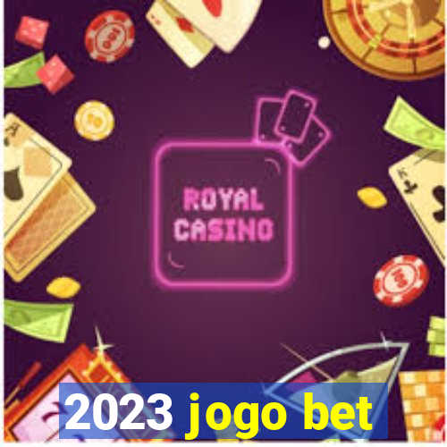 2023 jogo bet