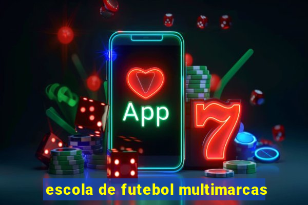 escola de futebol multimarcas