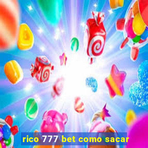 rico 777 bet como sacar