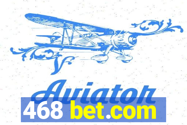 468 bet.com