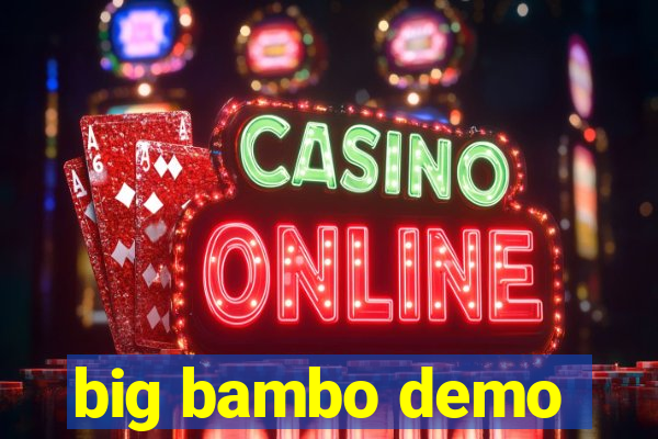 big bambo demo