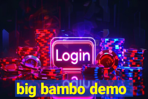 big bambo demo