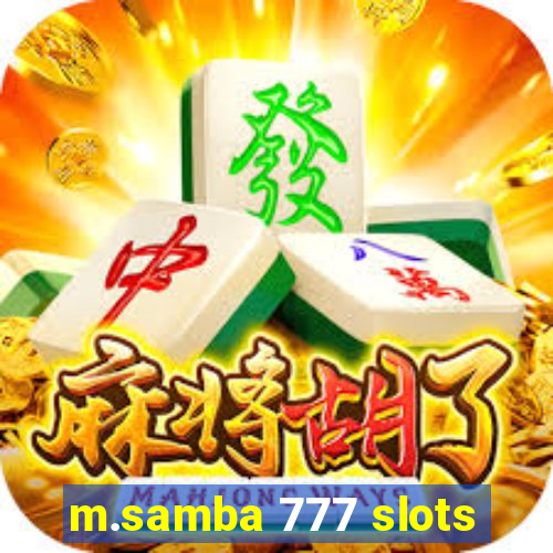 m.samba 777 slots