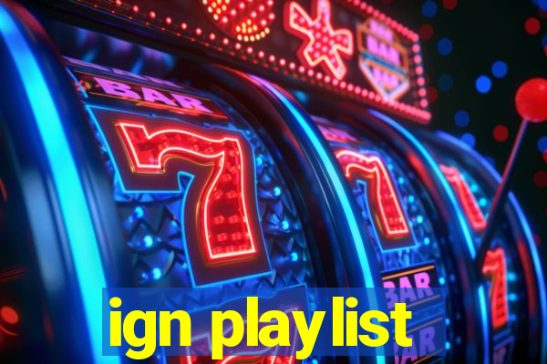 ign playlist