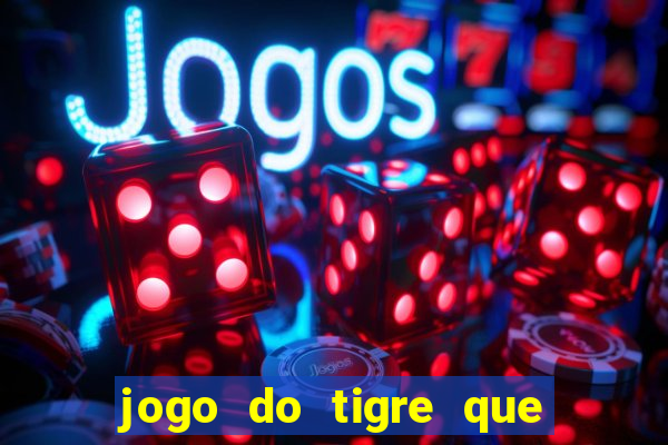 jogo do tigre que aposta 1 real