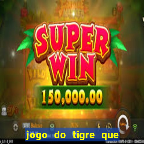 jogo do tigre que aposta 1 real