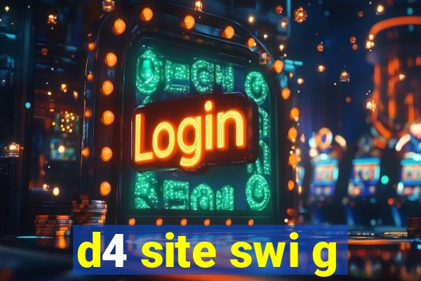 d4 site swi g