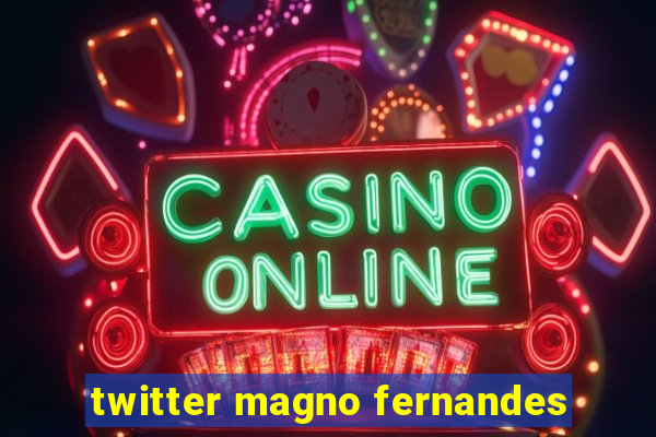 twitter magno fernandes