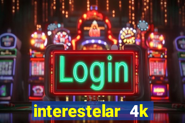 interestelar 4k dublado torrent