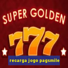 recarga jogo pagsmile