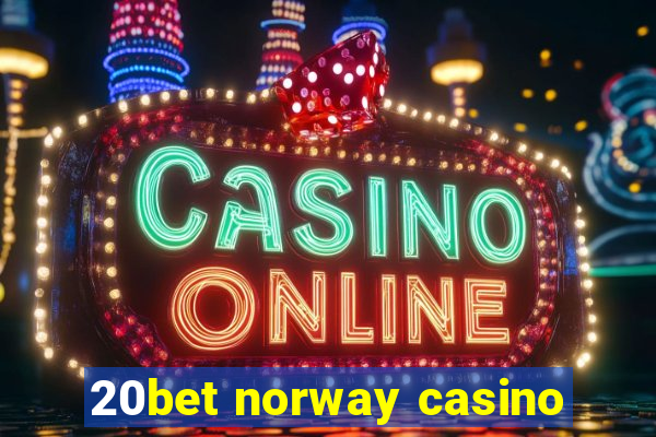 20bet norway casino