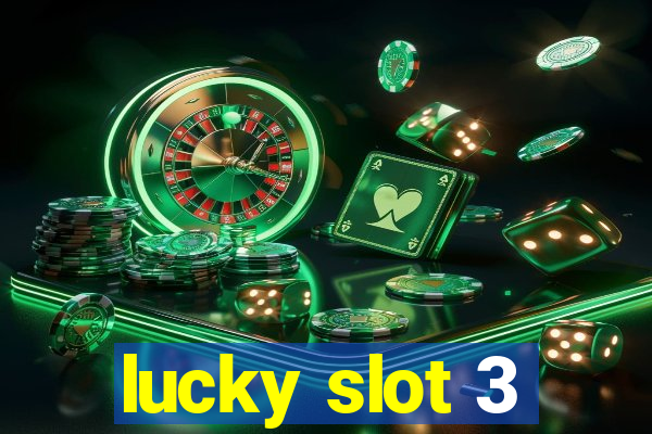 lucky slot 3