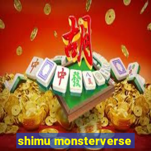 shimu monsterverse