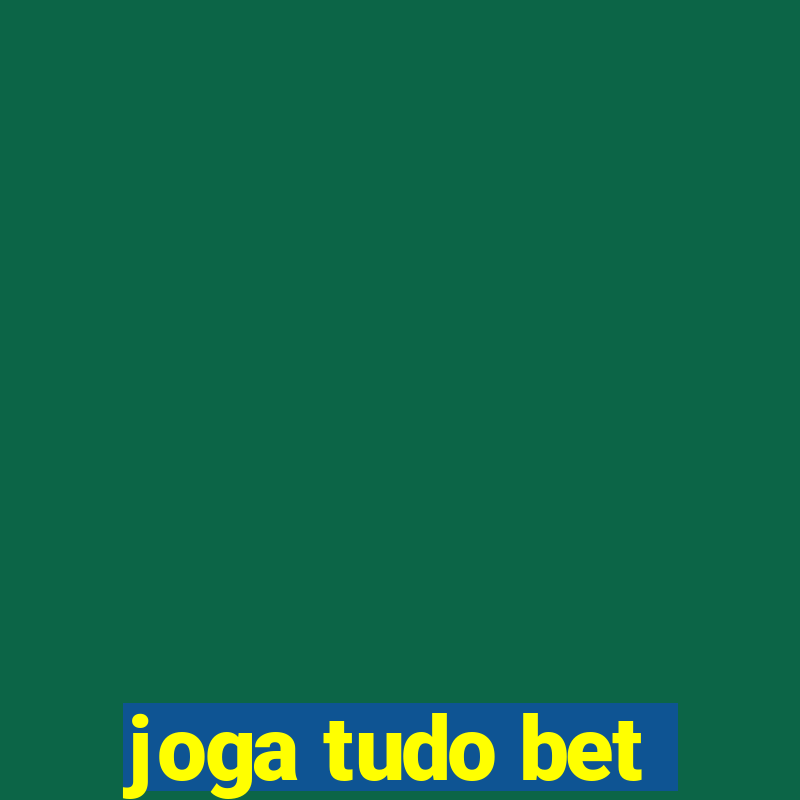 joga tudo bet