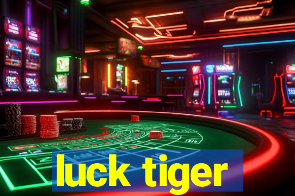 luck tiger