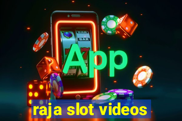 raja slot videos