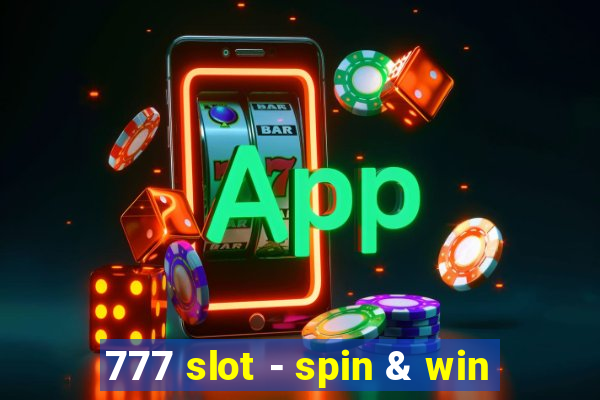 777 slot - spin & win