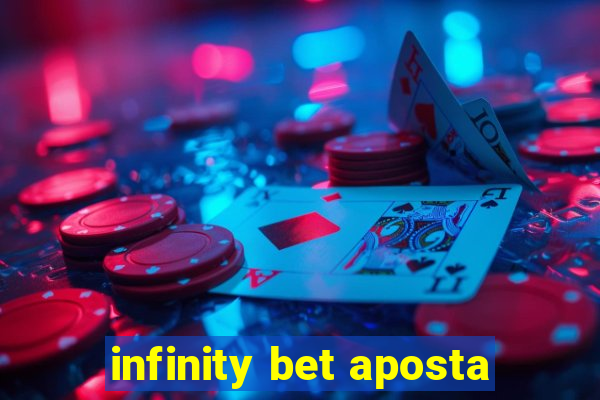 infinity bet aposta