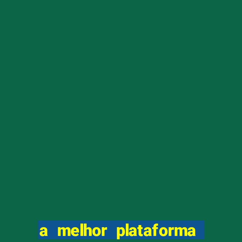 a melhor plataforma de jogos online