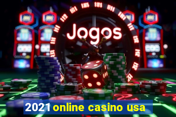 2021 online casino usa