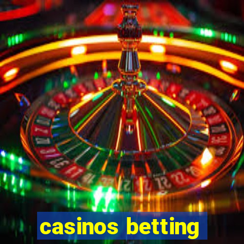 casinos betting