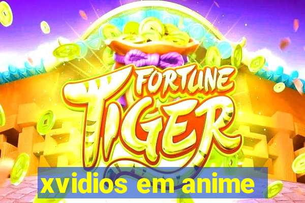 xvidios em anime