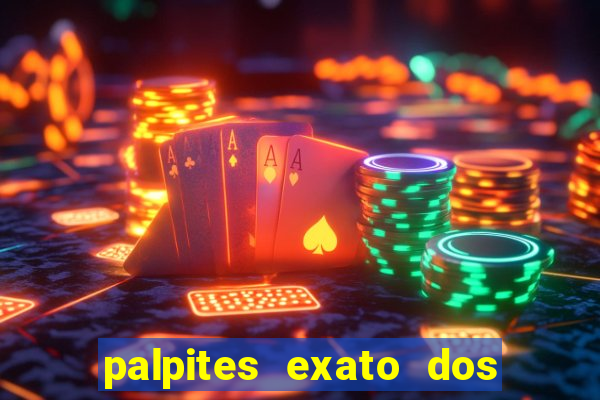 palpites exato dos jogos de hoje