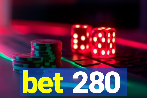 bet 280