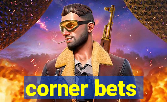 corner bets