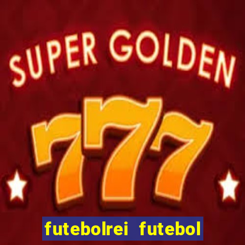 futebolrei futebol ao vivo