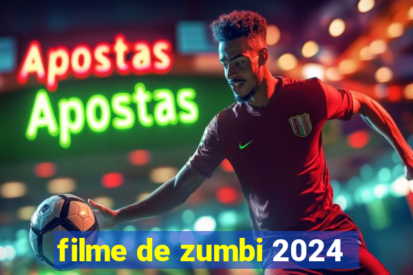 filme de zumbi 2024