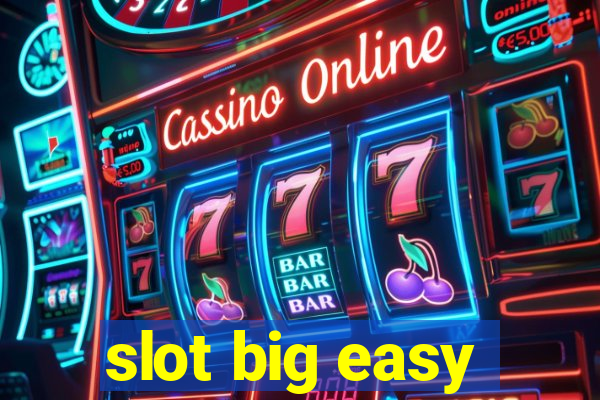 slot big easy