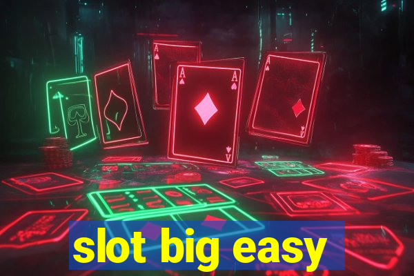 slot big easy