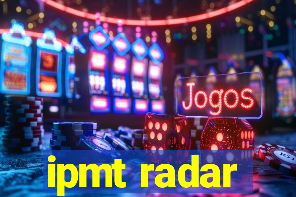 ipmt radar