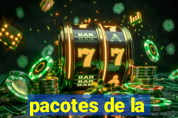 pacotes de la